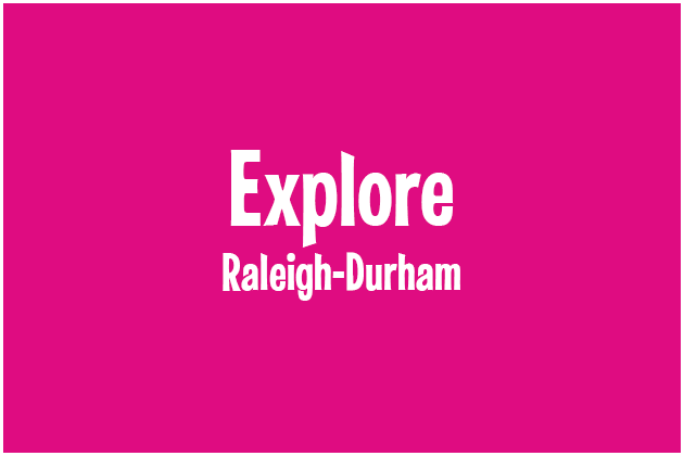 Explore Raleigh-Durham